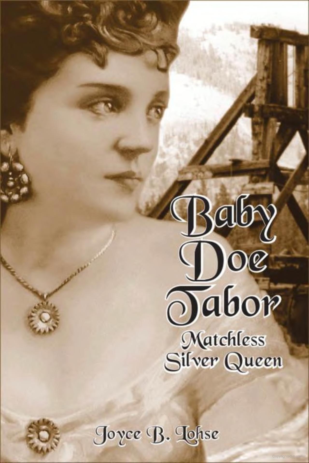 Baby Doe Tabor--Matchless Silver Queen- Joyce Lohse – I love colorado ...